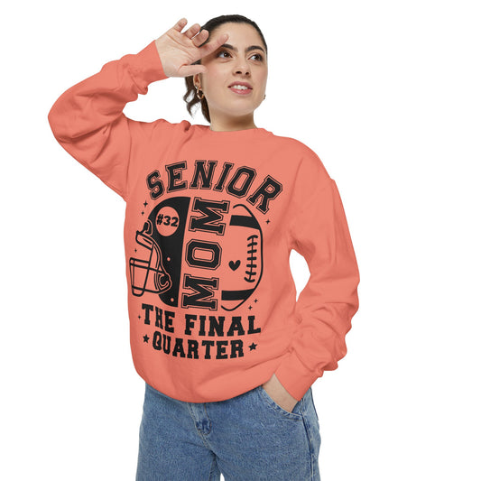 Senior Mom Football The Final Quarter Sweatshirt
