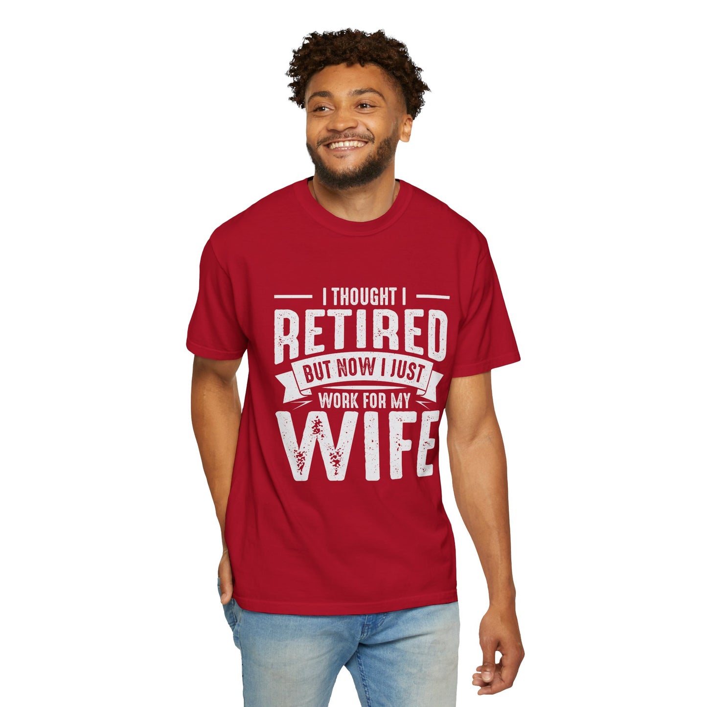 "Retired… But Still Working for the Boss (My Wife) Tee – Funny Husband Shirt"
