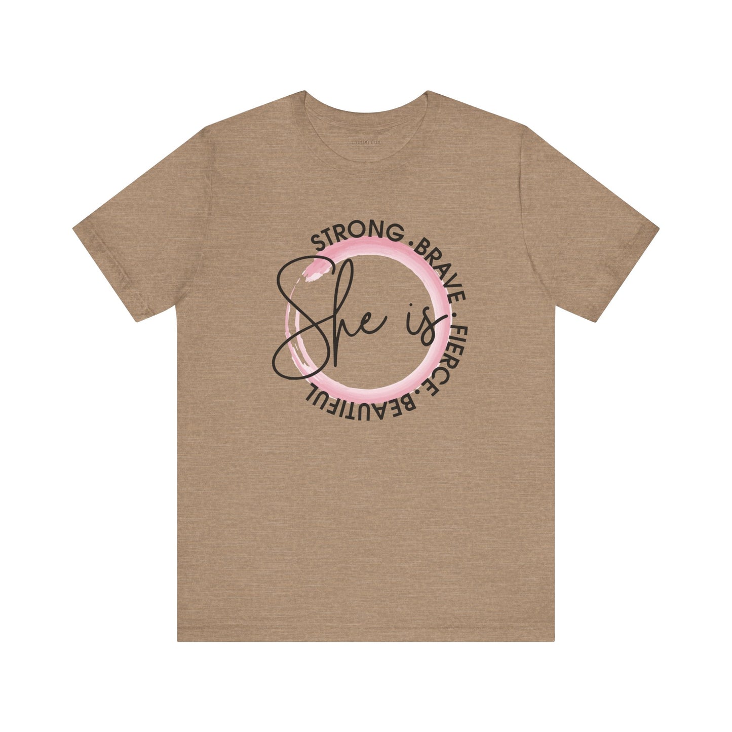 Empower women everywhere with our" She is strong, Brave, Fierce, Beautiful" t-shirt!