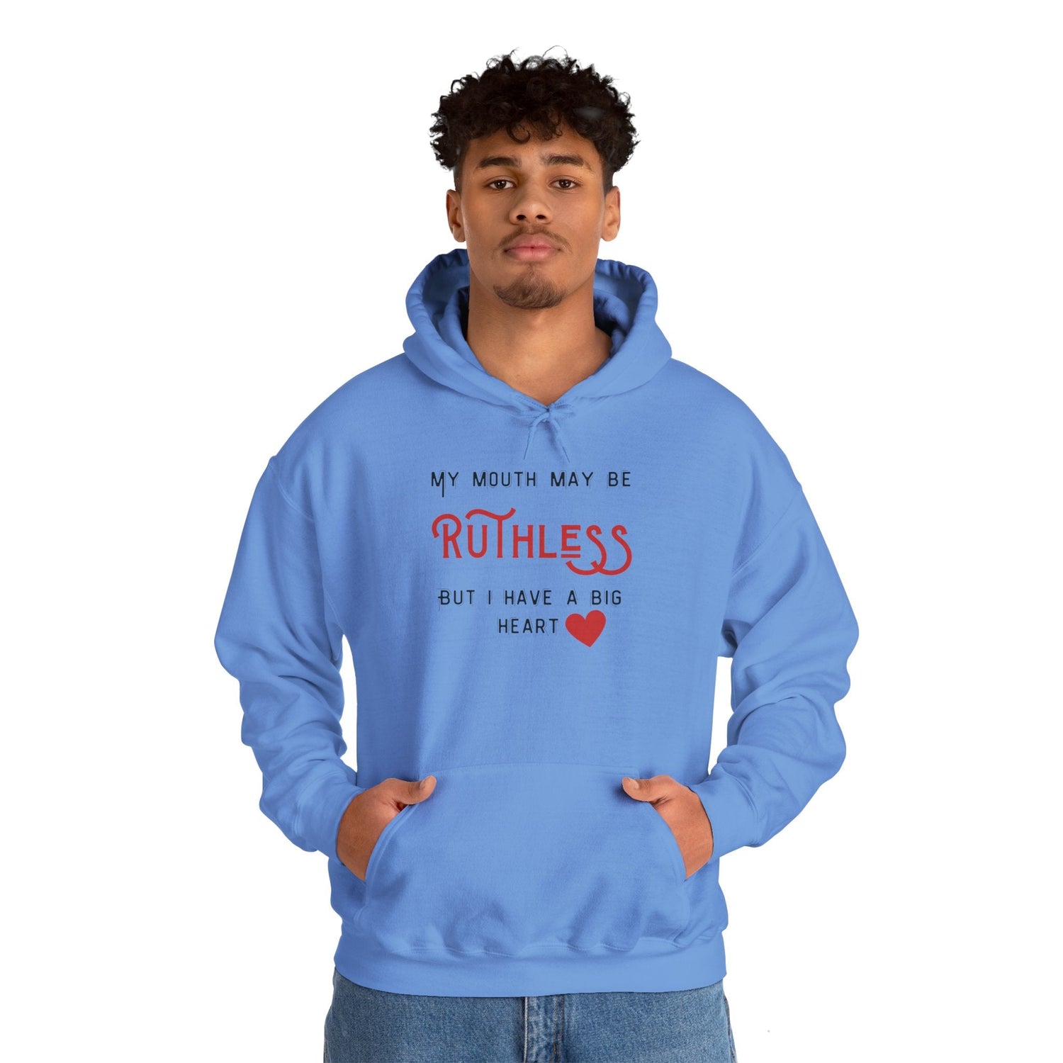 My mouth may be Ruthless, But I have a big heart Unisex Heavy Blend™ Hooded Sweatshirt