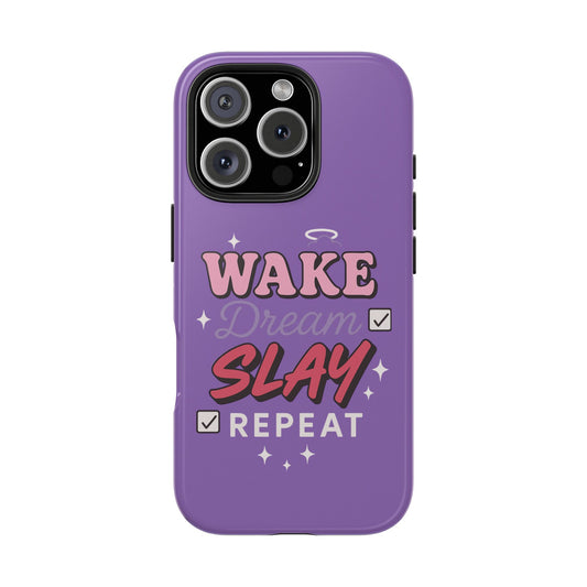 Phone Case - Wake Dream Slay Repeat Tough Phone Cover