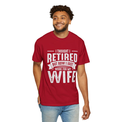 "Retired… But Still Working for the Boss (My Wife) Tee – Funny Husband Shirt"