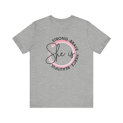 Empower women everywhere with our" She is strong, Brave, Fierce, Beautiful" t-shirt!