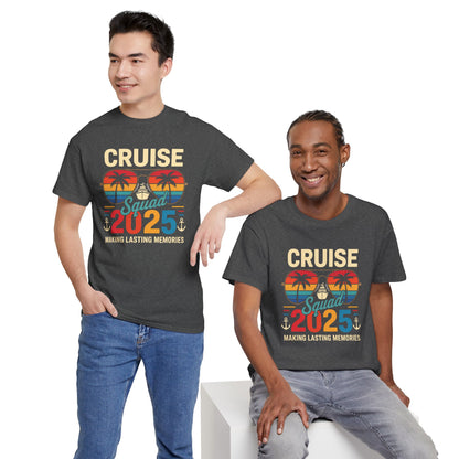 T-Shirt Cruise Squad 2025 Making Lasting Memories Unisex Heavy Cotton Tee