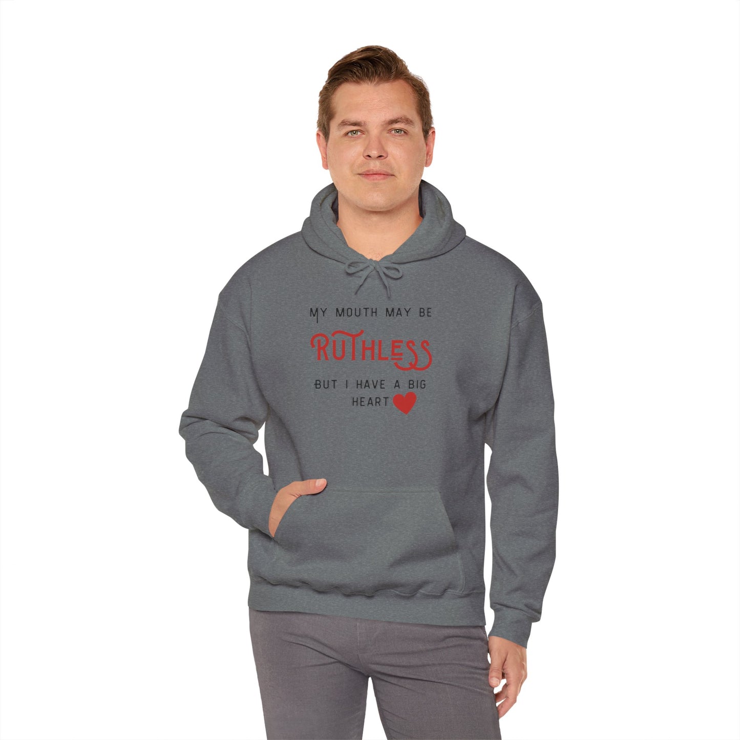 My mouth may be Ruthless, But I have a big heart Unisex Heavy Blend™ Hooded Sweatshirt