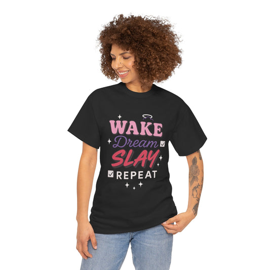 Wake Dream Slay Repeat T-Shirt – Motivational Teen Girl Graphic Unisex Heavy Cotton Tee