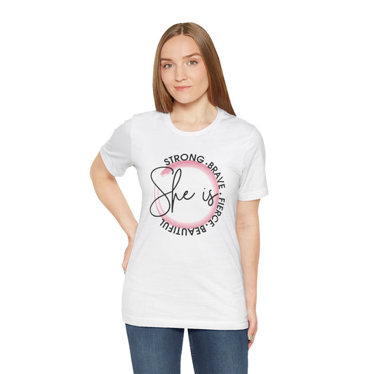 Empower women everywhere with our" She is strong, Brave, Fierce, Beautiful" t-shirt!